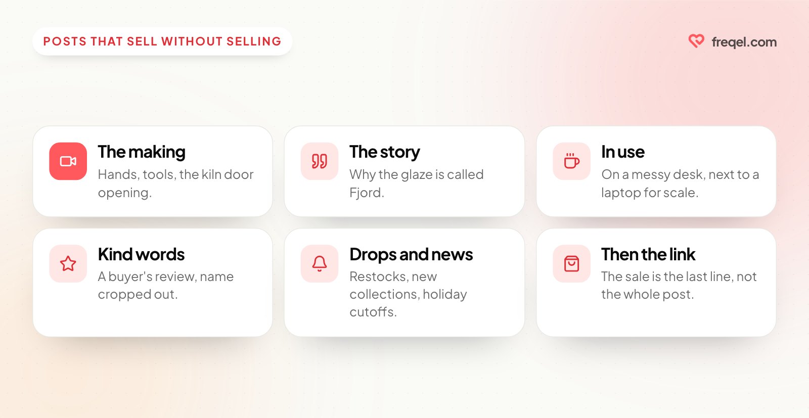 Five kinds of posts for an Etsy shop: the making, the story, in use, kind words and drops and news.